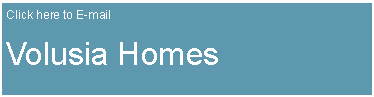 Text Box: Click here to E-mailVolusia Homes#